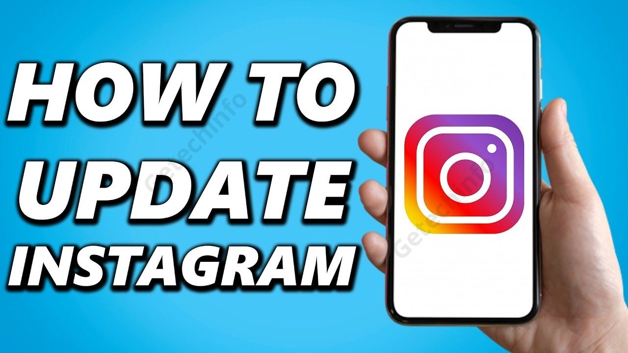 How do I update my instagram app on Android-iPhone-getechinfo