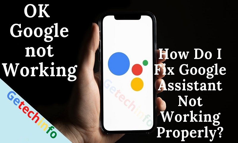 Google Assistant Not Working Properly-getechinfo