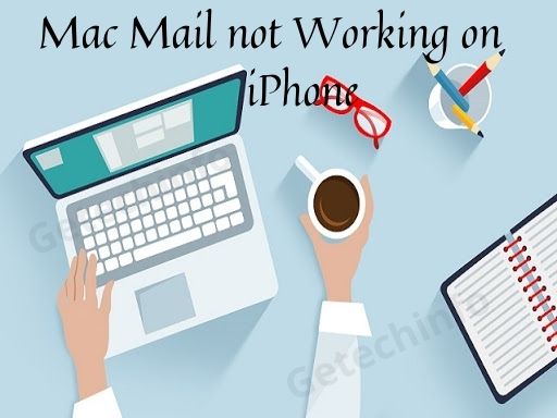 Why is my Mac Mail not working on my iPhone-getechinfo
